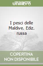 I pesci delle Maldive. Ediz. russa