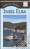 Insel Elba. Ediz. a colori libro