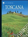 Toscana. Arte e storia libro