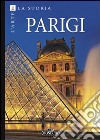 Arte e storia di Parigi e Versailles libro