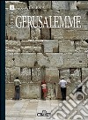 Arte e storia di Gerusalemme. 3000 anni della Città Santa libro