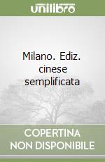 Milano. Ediz. cinese semplificata libro