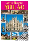 Milano. Arte e storia. Ediz. portoghese libro