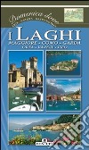 I Laghi: Maggiore, Como, Garda, Orta, Varese, Iseo libro