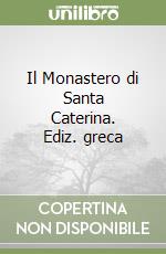 Il Monastero di Santa Caterina. Ediz. greca libro