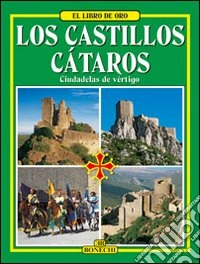 I castelli catari. Ediz. spagnola libro