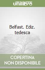 Belfast. Ediz. tedesca