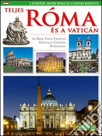Tutta Roma e il Vaticano. Ediz. ungherese