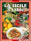 Sicilia a tavola. Ediz. francese libro