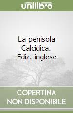 La penisola Calcidica. Ediz. inglese libro