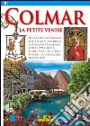 Colmar. La petite Venise libro di Heck Michèle Caroline