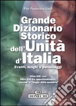 Grande dizionario storico dell'unità d'Italia. Eventi, luoghi e personaggi libro