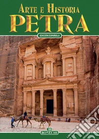 Petra. Arte e storia. Ediz. spagnola libro