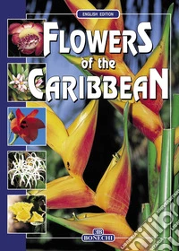Flowers of the Caribbean libro