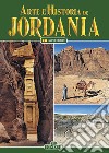 Arte e historia de Jordanie libro di Casule Francesca