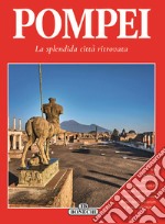 Pompei. La splendida città ritrovata