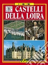 Castelli della LoiraLibro d'Oro. E-book. Formato EPUB ebook