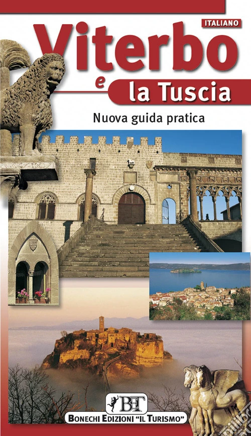 Viterbo e la Tuscia. Nuova guida pratica