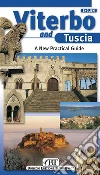 Viterbo e la Tuscia. Nuova guida pratica. Ediz. inglese libro