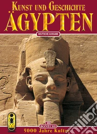 Arte e storia dell'Egitto. 5000 anni di civiltà. Ediz. tedesca libro