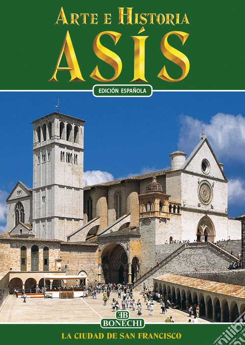 Asís. Arte e historia. Ediz. spagnola