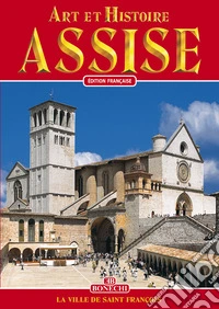 Assise. Art et histoire. Ediz. francese libro