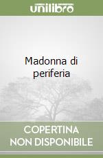 Madonna di periferia libro