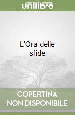 L'Ora delle sfide libro