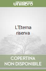 L'Eterna riserva libro