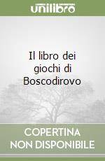 Il libro dei giochi di Boscodirovo libro