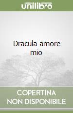 Dracula amore mio libro