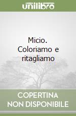 Micio. Coloriamo e ritagliamo libro