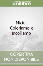 Micio. Coloriamo e incolliamo libro