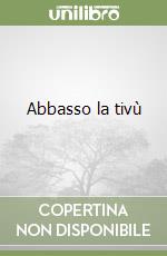 Abbasso la tivù libro