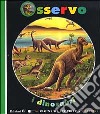 Osservo i dinosauri libro