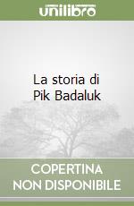 La storia di Pik Badaluk libro