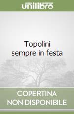 Topolini sempre in festa libro