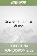 Una voce dentro di me