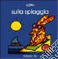 Sulla spiaggia. Ediz. illustrata libro