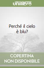 Perché il cielo è blu? libro