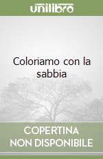 Coloriamo con la sabbia libro