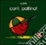 Corri, Pallina! libro