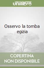 Osservo la tomba egizia libro