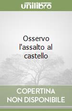 Osservo l'assalto al castello libro