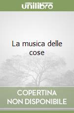 La musica delle cose libro