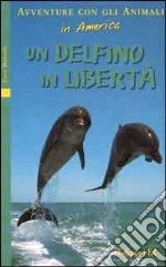 Un delfino in libertà libro