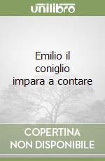 Emilio il coniglio impara a contare libro