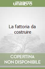 La fattoria da costruire libro