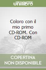 Coloro con il mio primo CD-ROM. Con CD-ROM libro