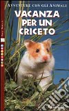 Vacanza per un criceto libro